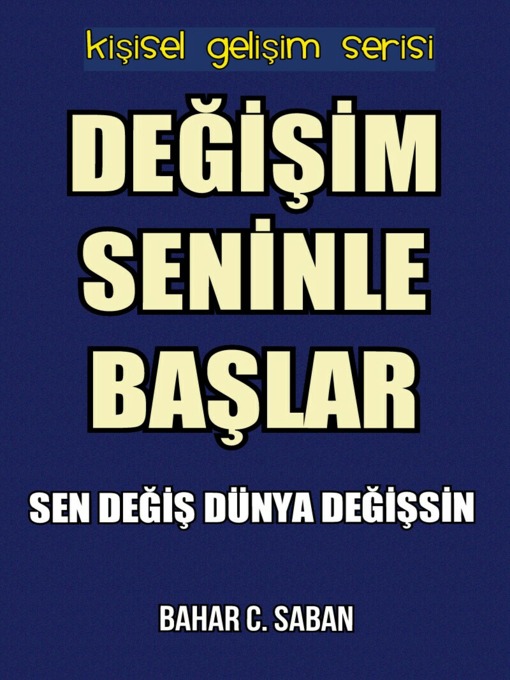 Title details for Değişim Seninle Başlar by Bahar C. Saban - Available